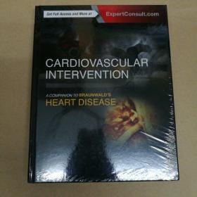 心血管干预:布劳沃德心脏病的伴侣（塑封全新） Cardiovascular Intervention: A Companion to Braunwald's Heart Disease, 1e