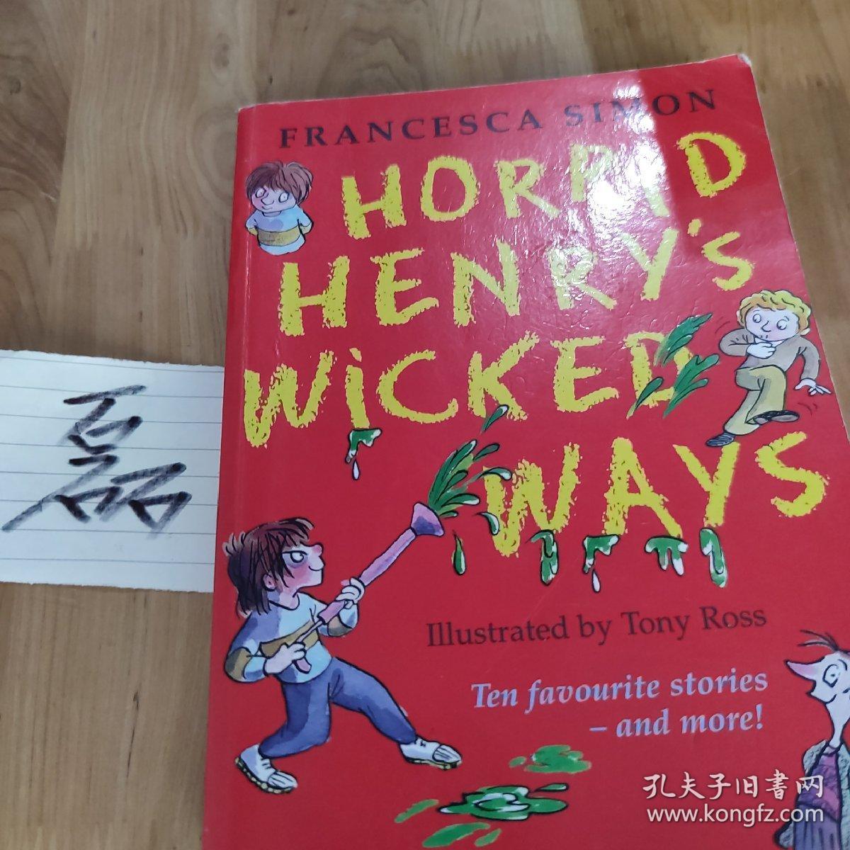 Horrid Henry's Wicked Ways (Story Collections) 淘气包亨利故事精选-邪恶之路（含10个故事）