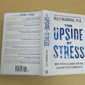 压力的好处:为什么压力对你有好处，以及如何应对 （原版 精装） The Upside of Stress：Why Stress Is Good for You, and How to Get Good at It