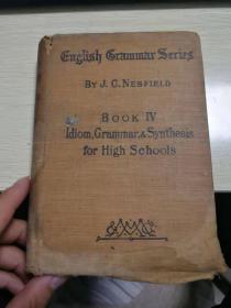 ENGLISH GRAMMAR SERIES BOOK IV  IDIOM,GRAMMAR,AND SYNTHESIS