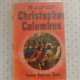 He Went With Christopher Columbus   Louise  Andrew Kent  英语原版精装