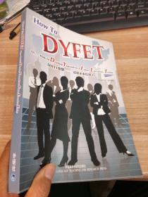 DYFET智慧 : 成就未来经理人 = How to DYFET or 
How to Develop Yourself As A Future Executive,
Today : 英文