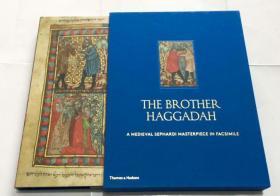 The Brother Haggadah  A Medieval Sephardi Masterpiece in Facsimile  哈加达兄弟: 中世纪的塞法迪名著摹本 艺术画册  精装带函套