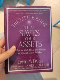 The Little Book That Saves Your Assets: What The Rich Do To Stay Wealthy In Up And Down Markets