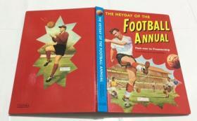 The Heyday Of The Football Annual Post-war to Premiership 战后足球至英超的全盛时期  英文原版  精装