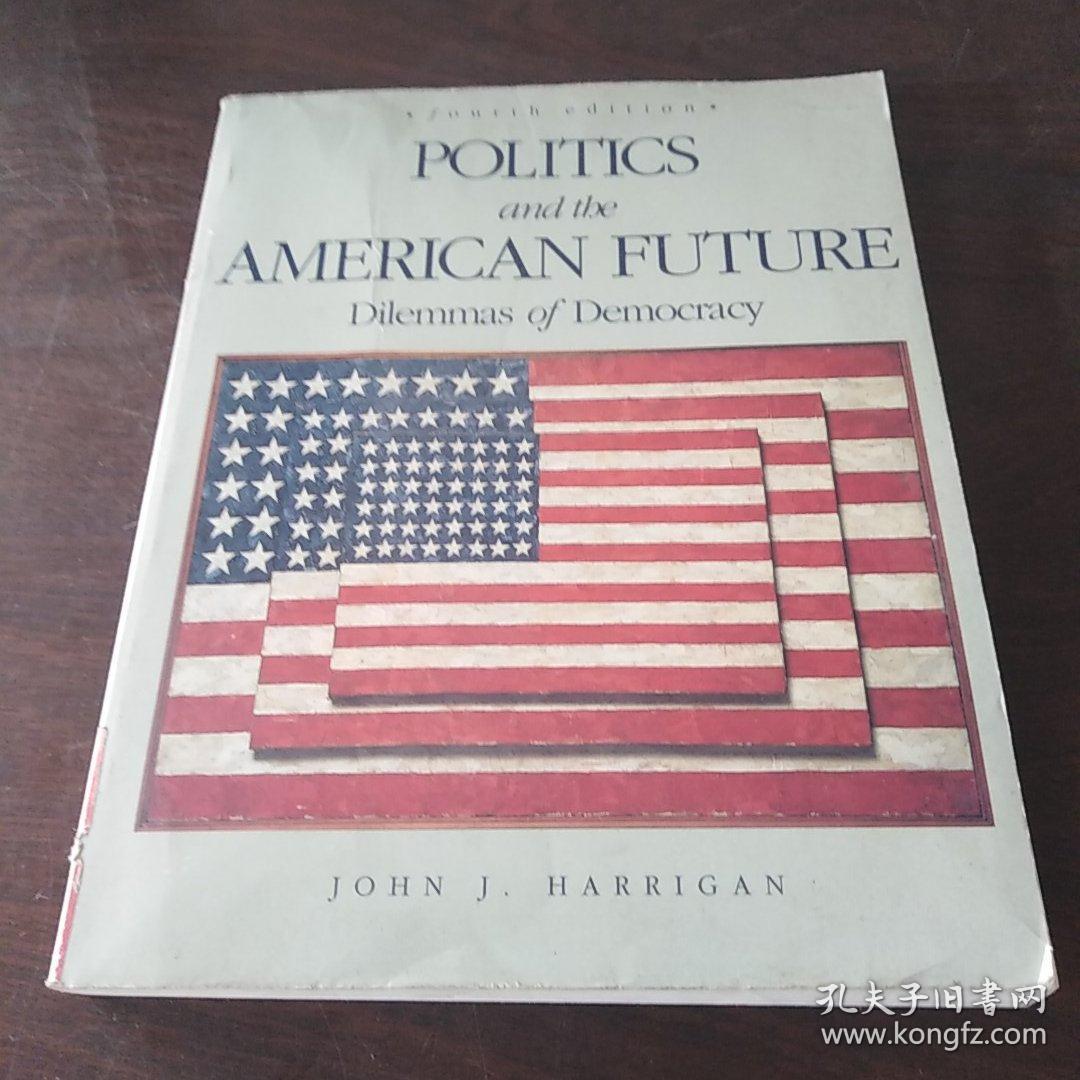 POLITICS AND THE AMERICAN FUTURE（英文原版）