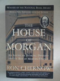 The House of Morgan：An American Banking Dynasty and the Rise of Modern Finance