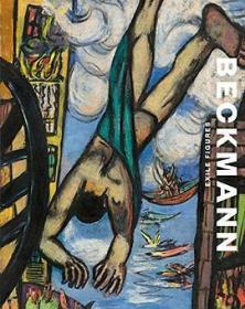 Beckmann: Exile Figures 马克斯·贝克曼：流亡人物