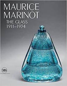 Maurice Marinot: The Glass 1911-1934 莫里斯·马里诺：玻璃1911-1934 艺术书籍