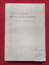 原版内部交流插图英文书《Cross-Sectionai ECHOCARDIOGRAPHY》(ARTHUR E.WEYMAN,M.D.)即《切面超声心动图》（亚瑟 · e · 威曼，医学博士著）1982年（Lea &Febiger ·philadelphia·1982 、费城，有zhu chi-ye 84.10.25,朱才义签名）