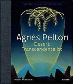 Agnes Pelton 艾格尼丝·佩顿:沙漠超验主义者 英文原版绘画美术