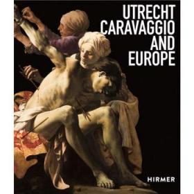Utrecht, Caravaggio and Europe 乌得勒支,卡拉瓦乔和欧洲