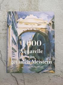 1000 Aquarelle von genialen Meistern 1000名才华横溢的艺术大师 德文