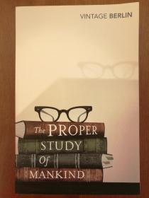 The Proper Study of Mankind：An Anthology of Essays