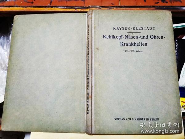 KAYSER-KLESTADT  Kehlkopf-Nasen-und Ohren-Krankheiten    咽喉，鼻，咽喉疾病         【柏林1928年出版】