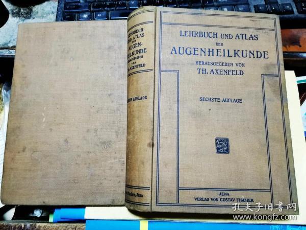 LEHRBUCH UND ATLAS DER AUGENHEILKUNDE  眼科教材        【1920年古斯塔夫·费希尔出版  铜版精装多照片16开 988页】