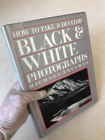 HOW TO TAKE DEVELOP:BLACK WHITE PHOTOGRAPHS MICHAEL FREEMAN