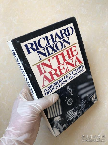 RICHARD NIXON IN THE ARENA: A Memoir of Victory, Defeat and Renewal