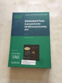 Astronmy in Focus As presented at the IAU XXIX General ASSembly 2015聚焦天文在2015年IAU第二十九届大会上的演讲