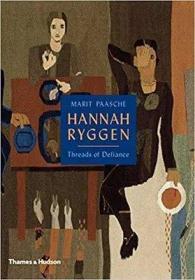 Hannah Ryggen: Threads of Defiance汉娜·瑞根：反抗的思想