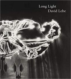 Long Light: Photographs by David Lebe 长光-大卫·勒贝摄影