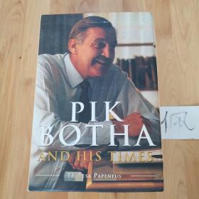 PIK BOTHA AND HIS TIMES