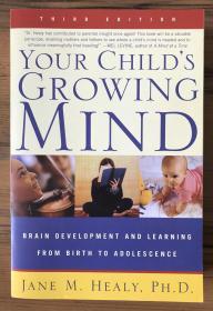 Your Child's Growing Mind: Brain Development and Learning From Birth to Adolescence