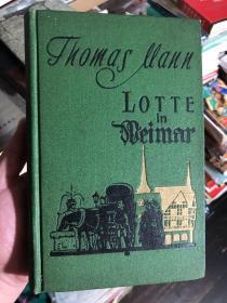外语原版书：德语版《绿蒂在魏玛》（《Lotte in Weimar》）1957年莫斯科精装本。德国大文豪、诺贝尔文学奖得主托马斯·曼代表小说，假想了青年歌德在魏玛44年后重逢昔日恋人绿蒂母女的爱情故事，与《少年维特的烦恼》一起读饶有趣味