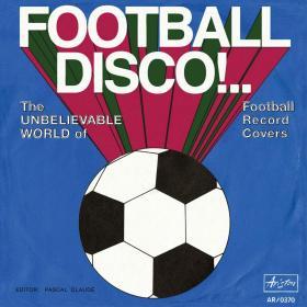 Football Disco!: The Unbelievable World of Football Record Covers  足球迪斯科!:不可思议的世界 艺术书籍
