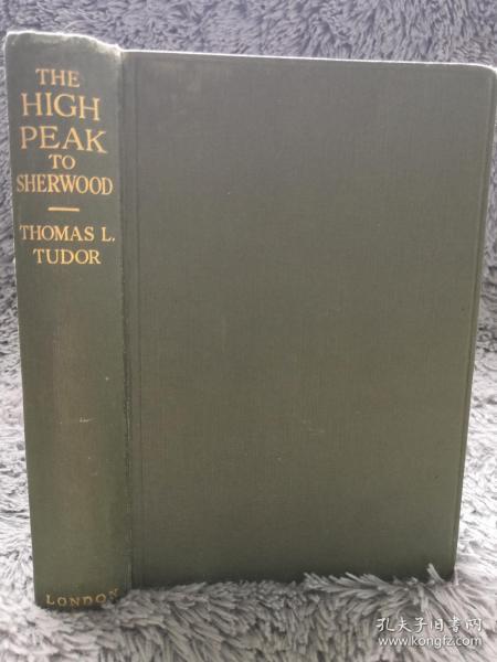 1935年签名  THE HIGH PEAK TO SHERWOOD 毛边本 插图版