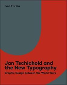 an Tschichold and the New Typography: Graphic Design Between the World Wars 简·奇克与新版式 平面书籍