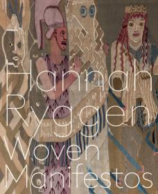 Hannah Ryggen: Woven Manifestos (英语) 汉娜·瑞根：编织宣言  艺术书籍