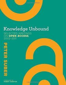 预订2周到货 Knowledge Unbound: Selected Writings on Open Access, 2002-2011 (The MIT Press)  英文原版