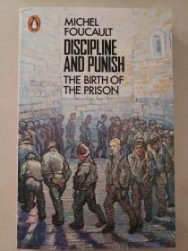 Discipline and Punish: The Birth of the Prison