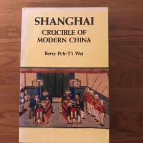 Shanghai Crucible of Modern China