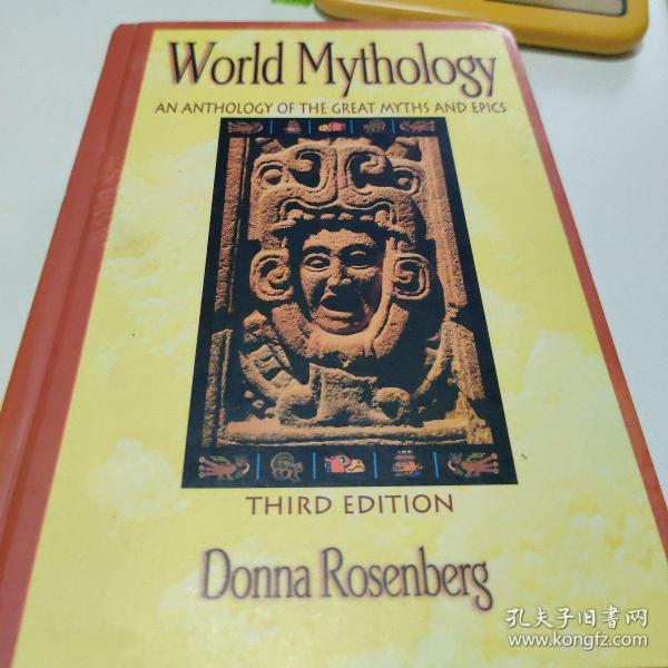 World Mythology: An Anthology of the Great Myths and Epics, Hardcover Student Edition