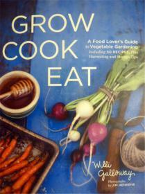 英文原版    Grow Cook Eat: A Food Lover's Guide to Vegetable      美食蔬菜指南