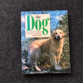 the DOg：THE COMPLETE GUIDE TO DOGS AND THEIR WORLD（狗:狗及其世界的完整指南）精装 介绍各种犬类