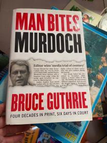 Man Bites Murdoch: Four Decades In Print Six Days In Court