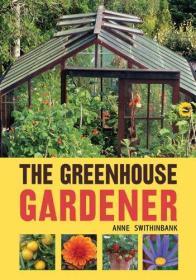 温室园艺专家Anne Swithinbank培育指南The Greenhouse Gardener