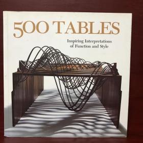 500 Tables: Inspiring Interpretations of Function and Style (500 Series)