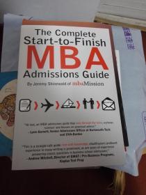 The Complete Start-to-finish Mba Admissions Guide