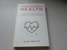 Crowdsourced Health; How What You Do on the Internet Will improve medicine