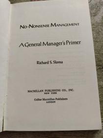 NO-NONSENSE MANAGEMENT A General Manager s primer