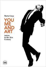 You, Me and Art: Artists in the 21st Centur y 你 我和艺术：21世纪的艺术家 艺术书籍