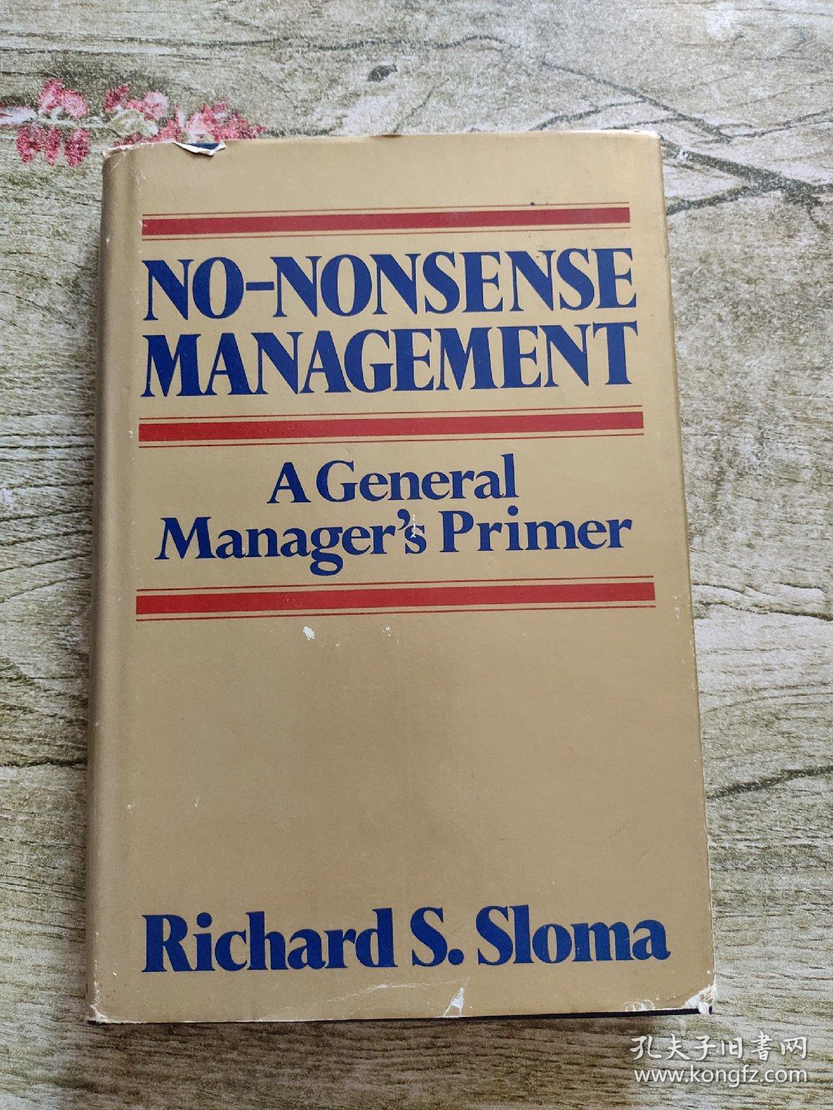 NO-NONSENSE MANAGEMENT A General Manager s primer