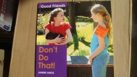 GOOD FRIENDS:Don't do that! 儿童礼仪丛书 英文原版 图文版