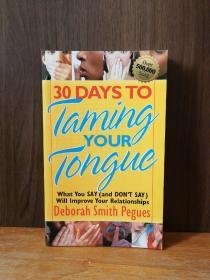 30 Days To Taming Your Tongue: What You Say (And Don't Say) Will Improve Your Relationships