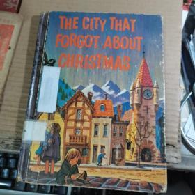 THE CITY THAT FORGOT ABOUT CHRISTMAS（翻译为：忘记圣诞节的城市）（硬精装，英文原版彩色连环画，满50元免邮费）