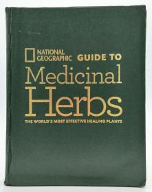 National Geographic Guide to Medicinal Herbs：The World's Most Effective Healing Plants英文原版-《国家地理草药指南：世界上最有效的治疗植物》